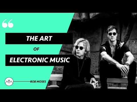 The Art Of Electronic Music | Bob Moses Interview | Mission Makers