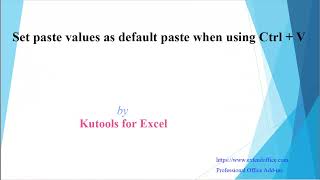 Set Paste Values As Default Paste When Using Ctrl + V In Excel