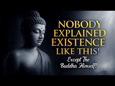 Nobody Explained Existence This Clearly — Except The Buddha Himself!