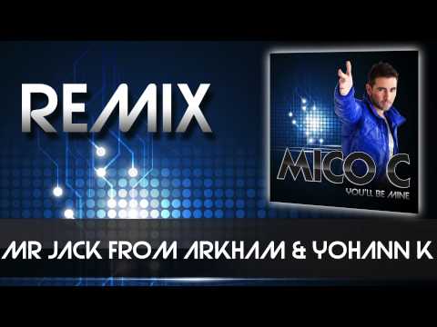 MICO C You'll be mine (Mr Jack from arkham & Yohann K remix)