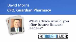 My Advice For Future CFOs | David Morris, CFO, Guardian Pharmacy 