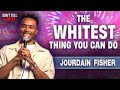 The Whitest Thing You Can Do | Jourdain Fisher | Stand Up Comedy