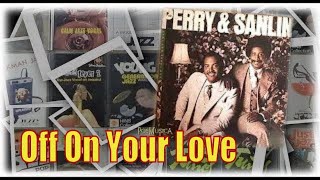 Perry &amp; Sanlin - Off On Your Love (Remix)