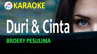 Download lagu DURI DAN CINTA - BROERY MARANTIKA | KARAOKE - OLDIES - NOSTALGIA | NADA STANDAR mp3
