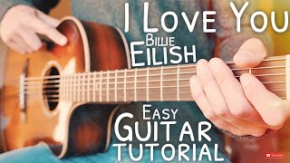 I Love You Billie Eilish Guitar Tutorial // I Love You Guitar //  Guitar Lesson #658