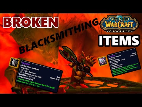 Classic WoW BROKEN Blacksmithing Items