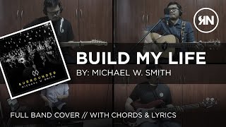 BUILD MY LIFE - Michael W. Smith // Full Band Cover // With Chords &amp; Lyrics