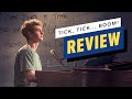 Tick, Tick... Boom! Review