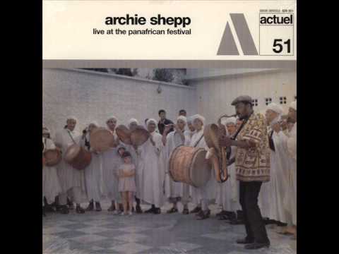 We Have Come Back - Archie Shepp Part I