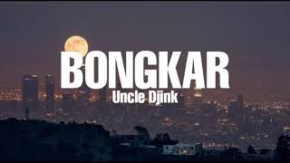 Download lagu BONGKAR - Cover by Uncle Djink mp3