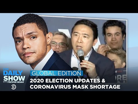2020 Primaries & China’s Coronavirus Mask Shortage | The Daily Show: Global Edition