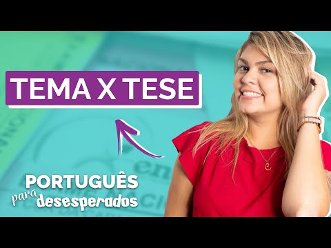 Diferença entre TEMA e TESE na redação + 3 dicas para elaborar uma boa tese!
