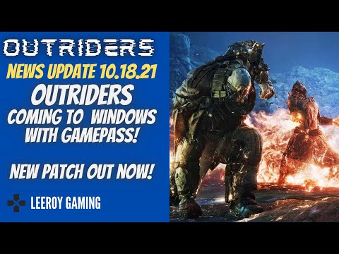 Outriders News Update and Patch for 10 18 21 | Outriders for Gamepass on PC Finally!