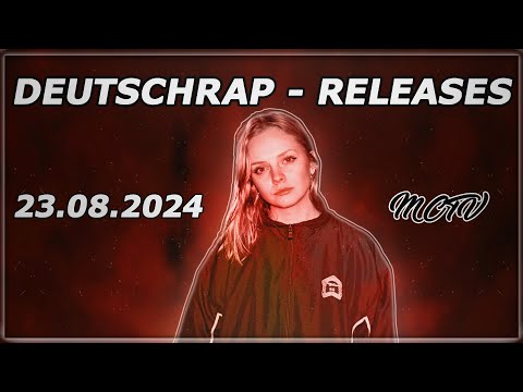 DEUTSCHRAP - RELEASES ➤ 23.08.2024 🚨💯 | 🔥MCTV | NEUE SONGS🔥