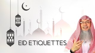 Etiquettes & Sunnah of Eid, takbeer, eat dates odd numbers, ghusl, clothes, congratulate, take famil