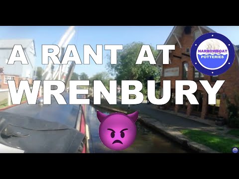 NARROWBOAT POTTERIES:  A RANT at WRENBURY on the Llangollen Canal. Or was it RAGE?