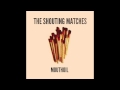The Shouting Matches - I Had A Real Good Lover ...