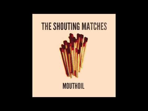 The Shouting Matches - I Had A Real Good Lover