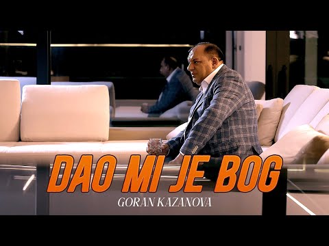 Goran Kazanova - Dao mi je Bog (Official Video 2024)