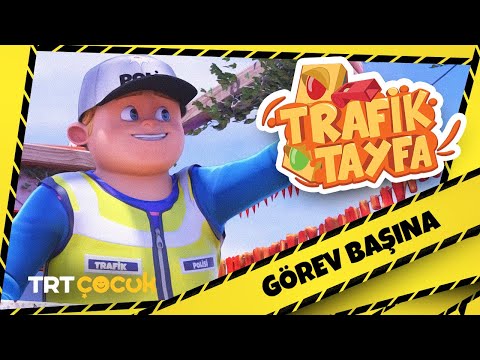 TRAFİK TAYFA | GÖREV BAŞINA | TRT ÇOCUK