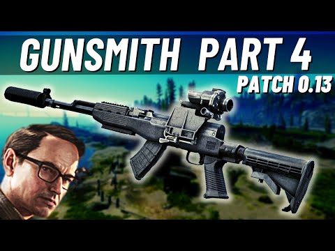 GUNSMITH Part 4 Patch 0.13 - Escape from Tarkov