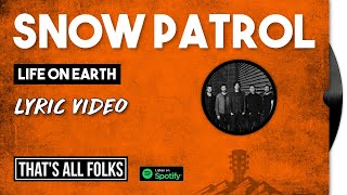 Snow Patrol - Life On Earth | 2018 [LYRIC VIDEO]