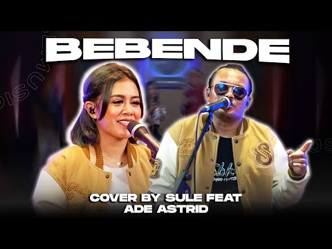 BEBENDE || COVER BY SULE FT ADE ASTRID
