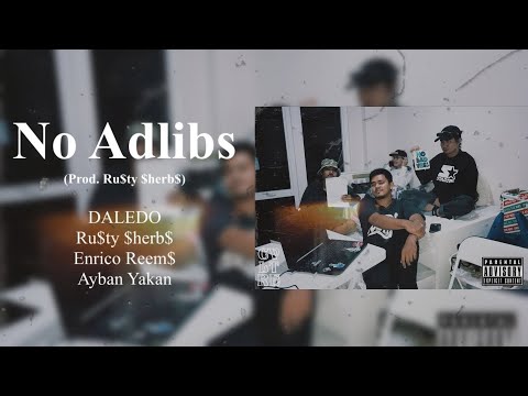 No Adlibs - DALEDO x Ru$ty $herb$ x Enrico Reem$ x Ayban Yakan (Official Lyric Video)