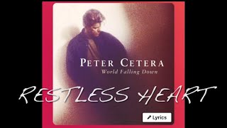 Restless Heart - Peter Cetera (lyrics)