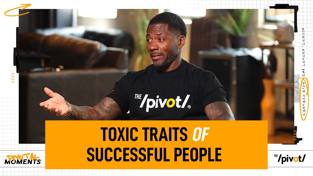 The toxic traits of successful people may surprise you| The Pivot Podcast