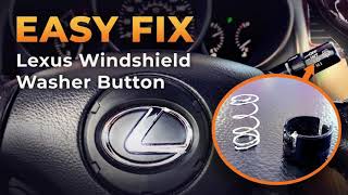 DIY Easy Fix Lexus Windshield Washer Button