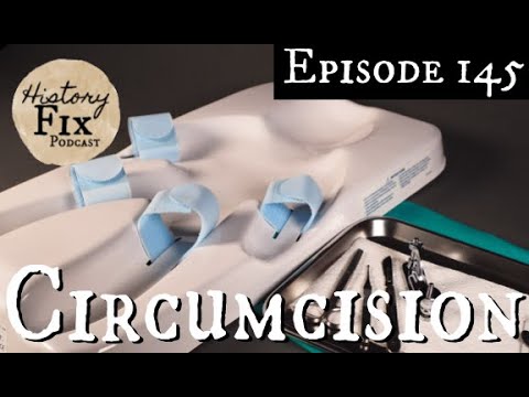History Fix Episode 145: The Untold History of Circumcision
