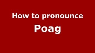 How to pronounce Poag