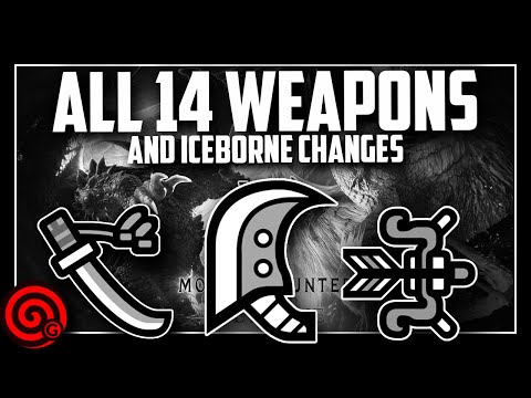 Explaining ALL 14 WEAPONS & ICEBORNE Changes | MHW Iceborne