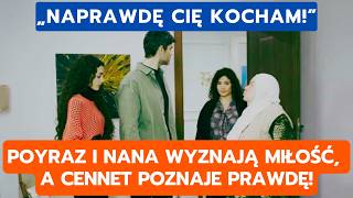 DZIEDZICTWO, ODCINEK 1071-1072: POYRAZ I NANA WYZNAJĄ MIŁOŚĆ, A CENNET POZNAJE P