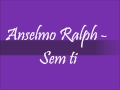 Anselmo Ralph - Sem ti 