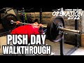 PUSH DAY WALK THROUGH | Operation 2022 | Episode 1