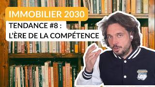 La compétence dans l'immobilier #immobilier2030 #8