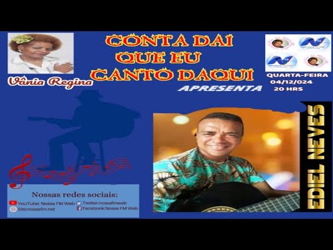 03/12/25 QUARTA FEIRA ÀS 20:15 HS, "CONTA DAÍ, QUE EU CANTO DAQUI" COM - EDIEL NEVES.
