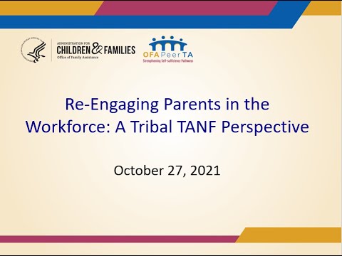 OFA Webinar: Re-Engaging Parents in the Workforce: A Tribal TANF Perspective