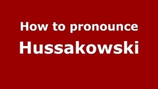 How to pronounce Hussakowski