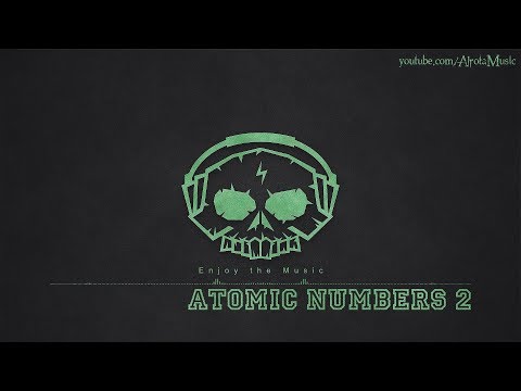 Atomic Numbers 2 by August Wilhelmsson - [Adventure Music]