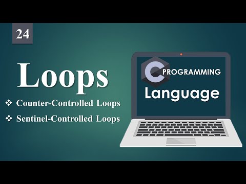 What is Loops in C Language | Counter and Sentinel Controlled Loops 24