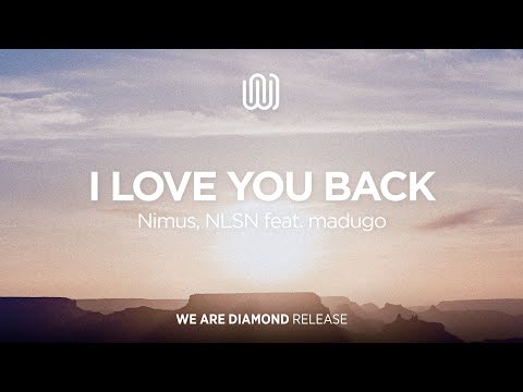 Nimus, NLSN - I Love You Back (feat. madugo)
