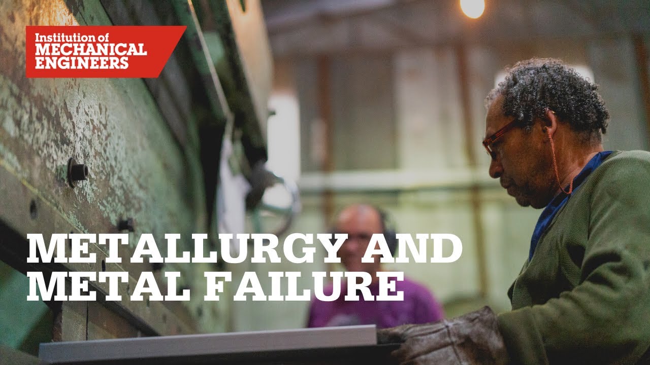 Metallurgy and Metal Failure