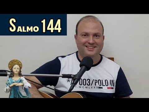 Salmo 144 - Cantando a Santa Missa