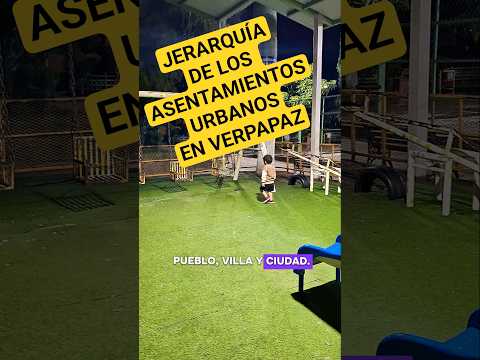JERARQUÍA DE LOS ASENTAMIENTOS URBANOS. Evolución histórica del distrito de Verapaz, San Vicente.