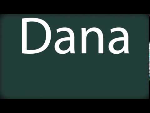 How to pronounce Dana