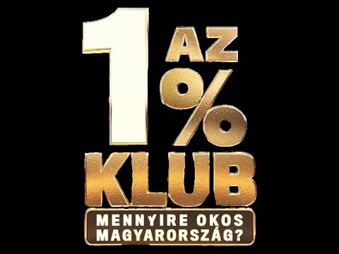 Az 1% Klub - Mennyire okos Magyarország ?