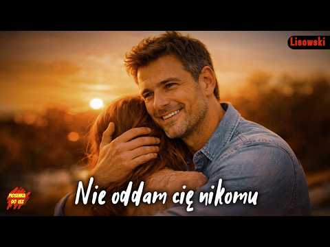 🎵 „Nie oddam cię nikomu” — Taka miłość zdarza się raz 💖